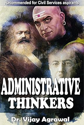 ADMINISTRATIVE THINKERS : RECOMMENDED FOR CIVIL SERVICES ASPIRANTS