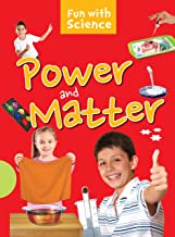 Science experiments: Power and Matter- Fun with Science