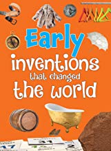Inventions: Early Inventions that Changed the World