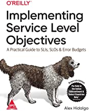 Implementing Service Level Objectives: A Practical Guide to SLIs, SLOs & Error Budgets (Greyscale Indian Edition)