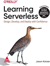 Learning Serverless: Design, Develop, and Deploy with Confidence 