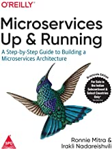 Microservices: Up and Running -  A Step-by-Step Guide to Building a Microservices Architecture