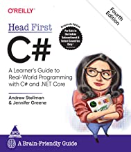 HEAD FIRST C#: A LEARNER'S GUIDE TO REAL-WORLD PROGRAMMING WITH C# AND .NET CORE, FOURTH EDITION