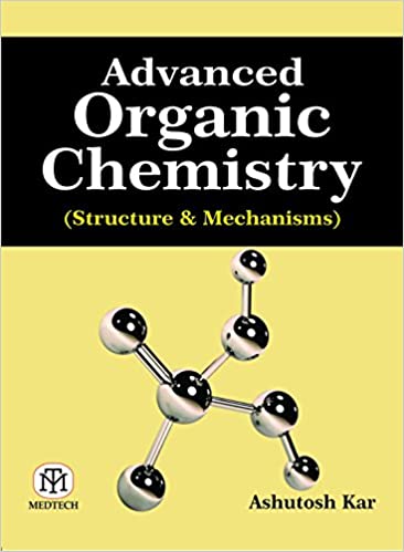 Advanced Organic Chemistry: Structure & Mechanisms 
