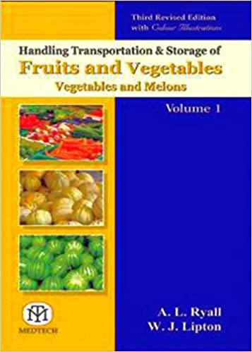 Handling Transportation & Storage Of Fruits & Vegetables,  Vegetables And Melons Vol-1 , 3Rd Rev. Edi (Pb)