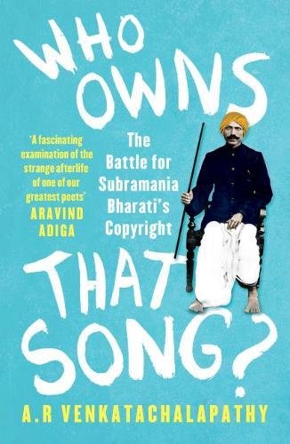 Who Owns that Song?: The Battle for Subramania Bharatiâ's Copyright