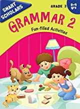 Grade 3 : Smart Scholars Grade 3 Grammar 2 Fun-filled Activities