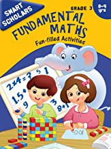 Grade 3 : Smart Scholars Grade 3 Fundamental Maths Fun-filled Activities