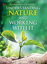 Encyclopedia: Understanding Nature and Working With it  (Geography Encyclopedia)