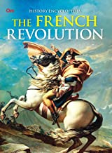 Encyclopedia: The French Revolution (History Encyclopedia)