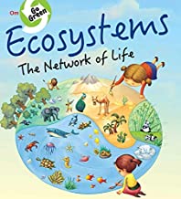 ENVIRONMENT  ENCYCLOPEDIA : ECOSYSTEMS THE NETWORK OF LIFE (GO GREEN)
