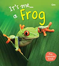 Frog : Its Me Frog ( Animal Encyclopedia)