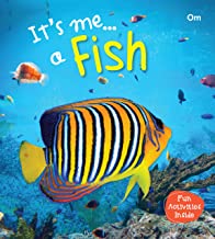 Fish : Its Me Fish ( Animal Encyclopedia)