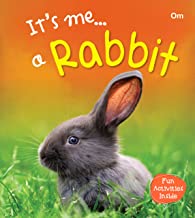 Rabbit : Its Me Rabbit ( Animal Encyclopedia)