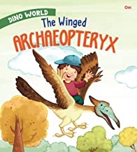 Dinosaurs : The Winged Archaeopteryx : Dino World