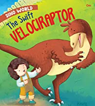 Dinosaurs : The Swift Velociraptor : Dino World