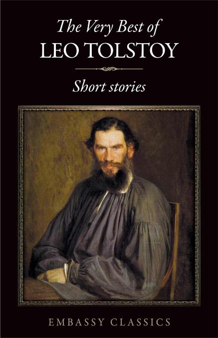 THE VERY BEST OF LEO TOLSTOY - SHORT STORIES