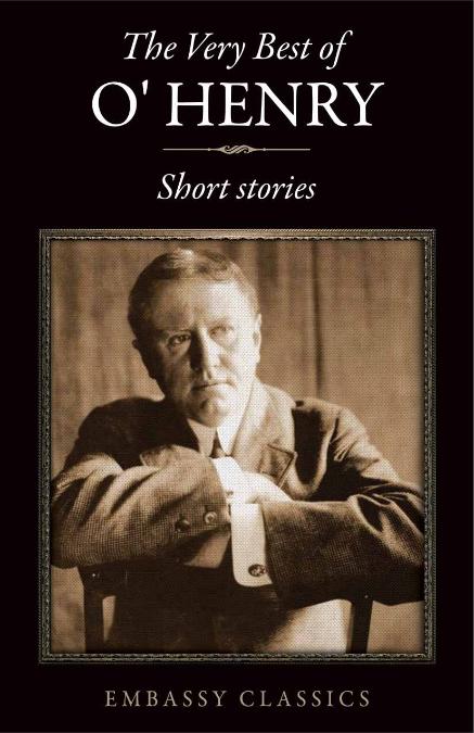THE VERY BEST OF O. HENRY - SHORT STORIES