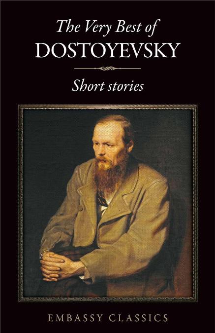 THE VERY BEST OF DOSTOYEVSKY - SHORT STORIES
