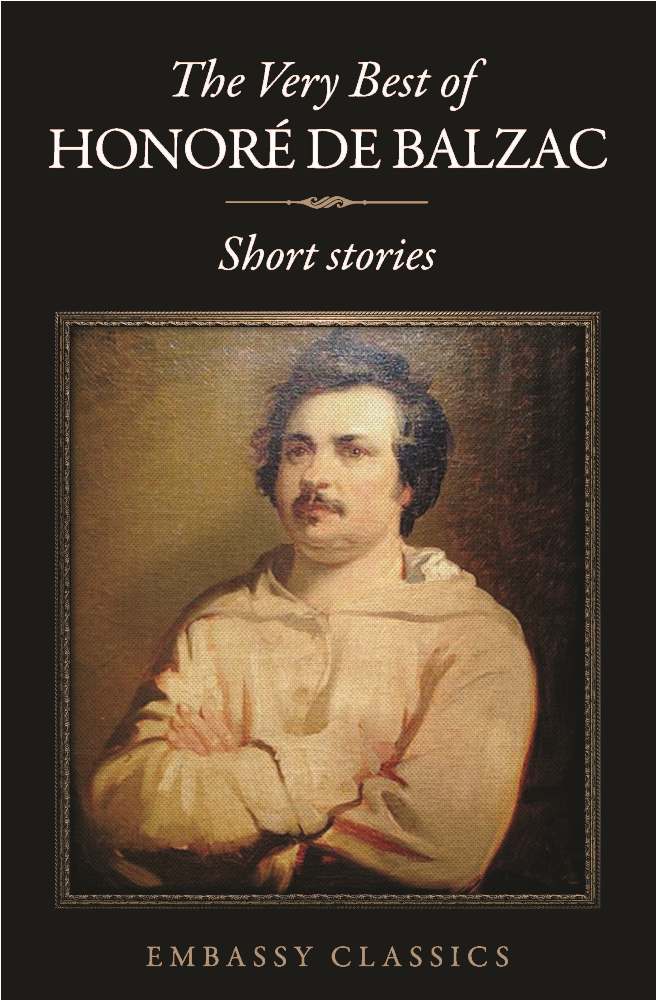 THE VERY BEST OF HONORé DE BALZAC - SHORT STORIES