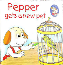 PEPPER GETS A NEW PET 