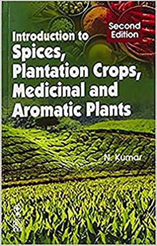 INTRODUCTION TO SPICES, PLANTATION CROPS MEDICINAL & AROMATIC PLANTS,3/ED {HB}