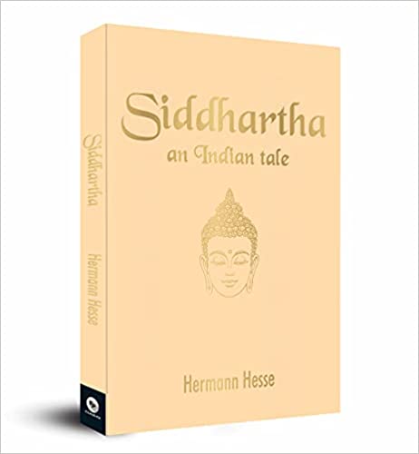 SIDDHARTHA AN INDIAN TALE: AN INDIAN TALE