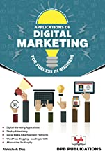 Applications of Digital Marketing for Success in Business 