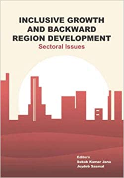Inclusive Growth and Backward Region Development : Sectoral Issues