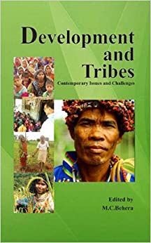 Development and Tribes : Contemporary Issues & Challenges 