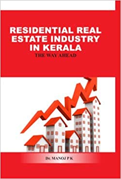 RESIDENTIAL REAL ESTATE INDUSTRY IN KERALA : THE WAY A HEAD