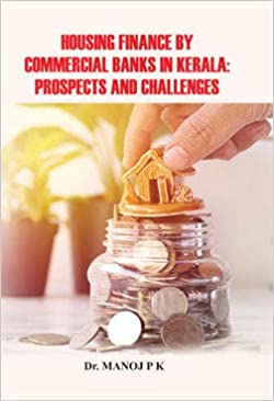 HOUSING FINANCE BY COMMERCIAL BANKS IN KERALA: PROSPECTS AND CHALLENGES
