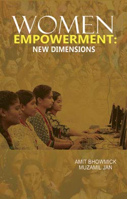 WOMEN AND EMPOWERMENT: NEW DIMENSIONS