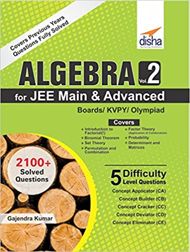 Algebra Vol 2 for JEE Main & Advanced/ Boards/ Olympiads/ KVPY