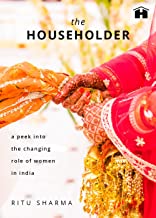 The Householder: A Peek Into The Changing Role Of Women In India