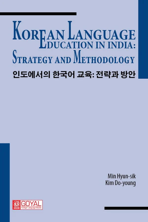 KOREAN LANGUAGE EDUCATION IN INDIA STRATEGY AND METHODOLOGY
