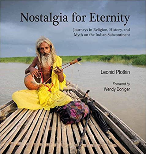 Nostalgia for Eternity: Journeys in Religion, History, and Myth on the Indian Subcontinent