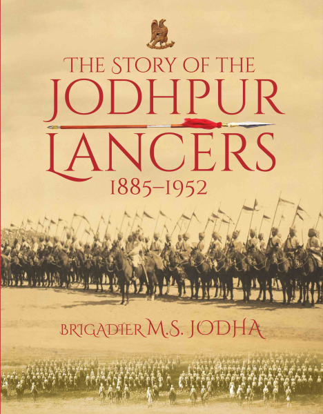 The Story of the Jodhpur Lancers 1885-1952
