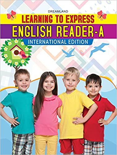 DREAMLAND LEARNING TO EXPRESS READER BOOK - ENGLISH READER A