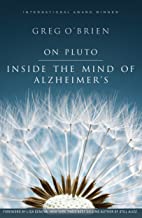 On Pluto:  Inside the Mind of Alzheimer's