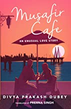 Musafir CafÃ© : An Unusual Love Story