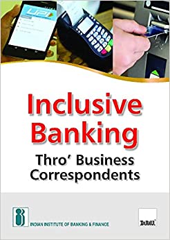 INCLUSIVE BANKING THRO BUSINESS CORRESPONDENTS