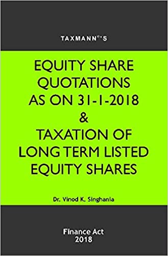 EQUITY SHARE QUOTATIONS AS ON 31-1-2018 & TAXATION OF LONG TERM LISTED EQUITY SHARES