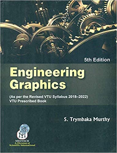 Engineering Graphics : {As Per Revised Vtu Syallabus 2018-2022 },5/Ed {Pb}