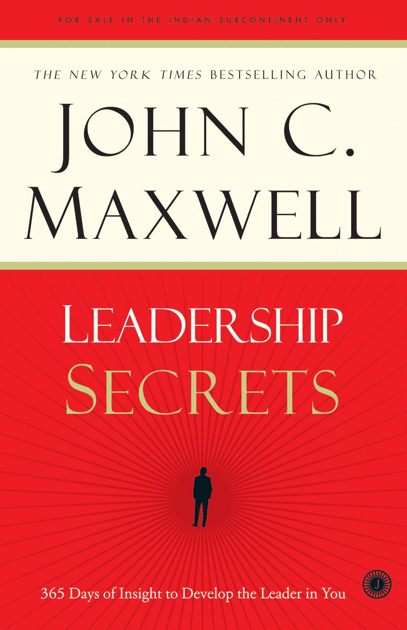 Leadership Secrets (365 Days of Insight to Develop the Leader in You)