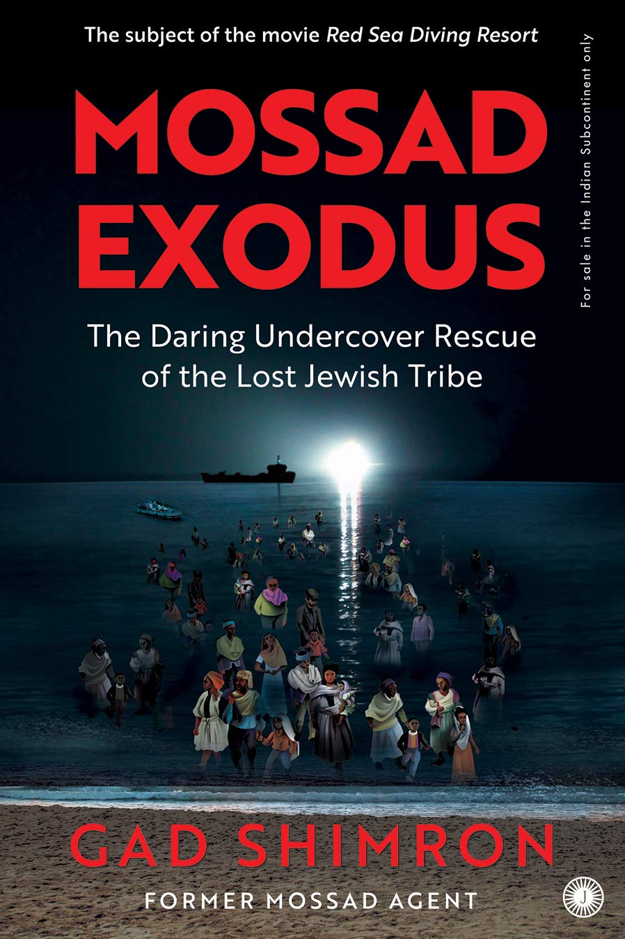 Mossad Exodus (The Daring Undercover Rescue of the Lost Jewish Tribe)