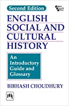 ENGLISH SOCIAL AND CULTURAL HISTORY: AN INTRODUCTORY GUIDE AND GLOSSARY, 2ND ED