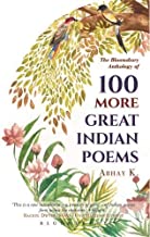 100 MORE GREAT INDIAN POEMS