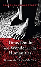 Time Doubt and Wonder in the Humanities