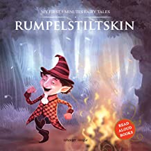 My First 5 Minutes Fairy Tales Rumpelstiltskin: Traditional Fairy Tales For Children (Abridged and R